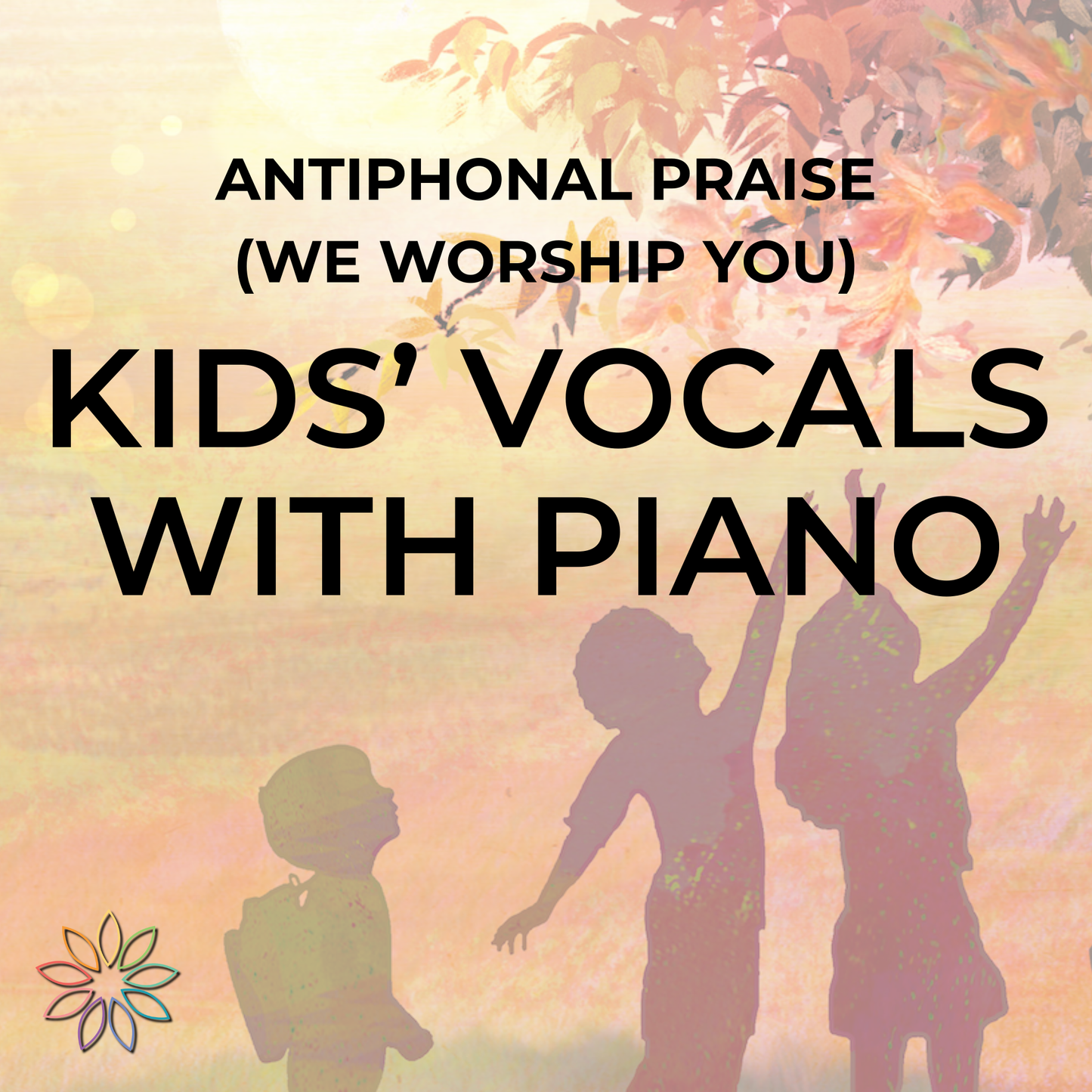 Antiphonal Praise (We Worship You) | Kids' Vocals with Piano
