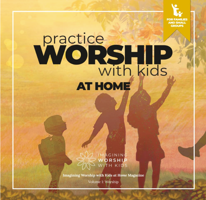 Practice Worship with Kids at Home: Magazine