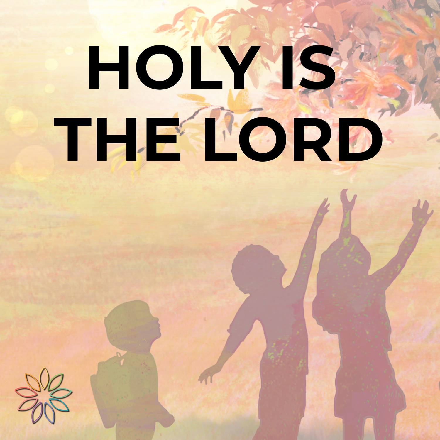 Holy Is the Lord
