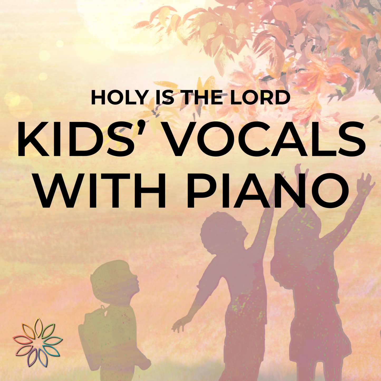 Holy Is the Lord | Kids' Vocals with Piano
