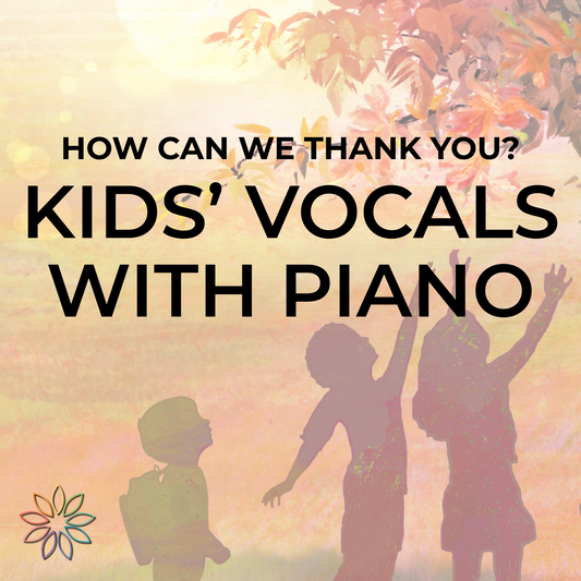 How Can We Thank You? | Kids' Vocals with Piano