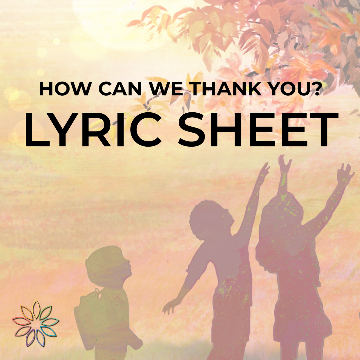 How Can We Thank You? | Lyric Sheet