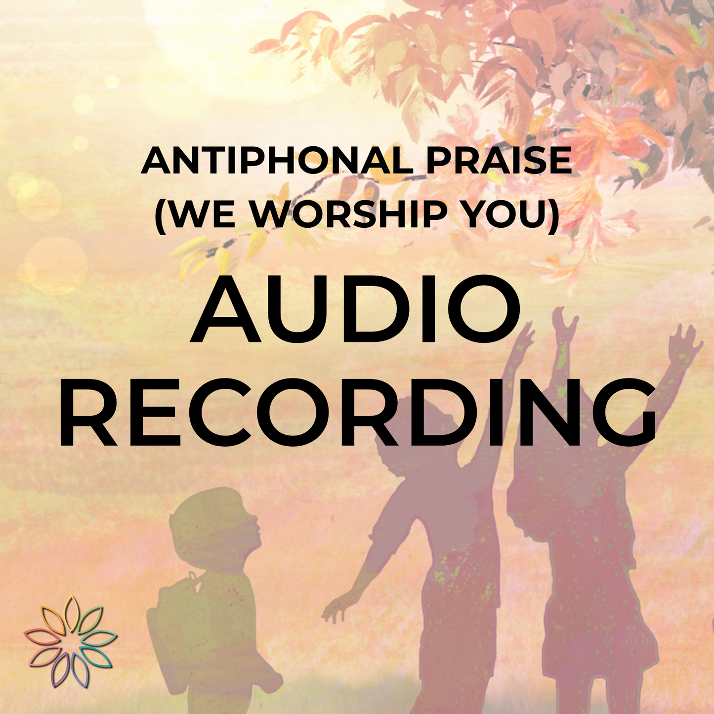 Antiphonal Praise (We Worship You) | Audio Recording