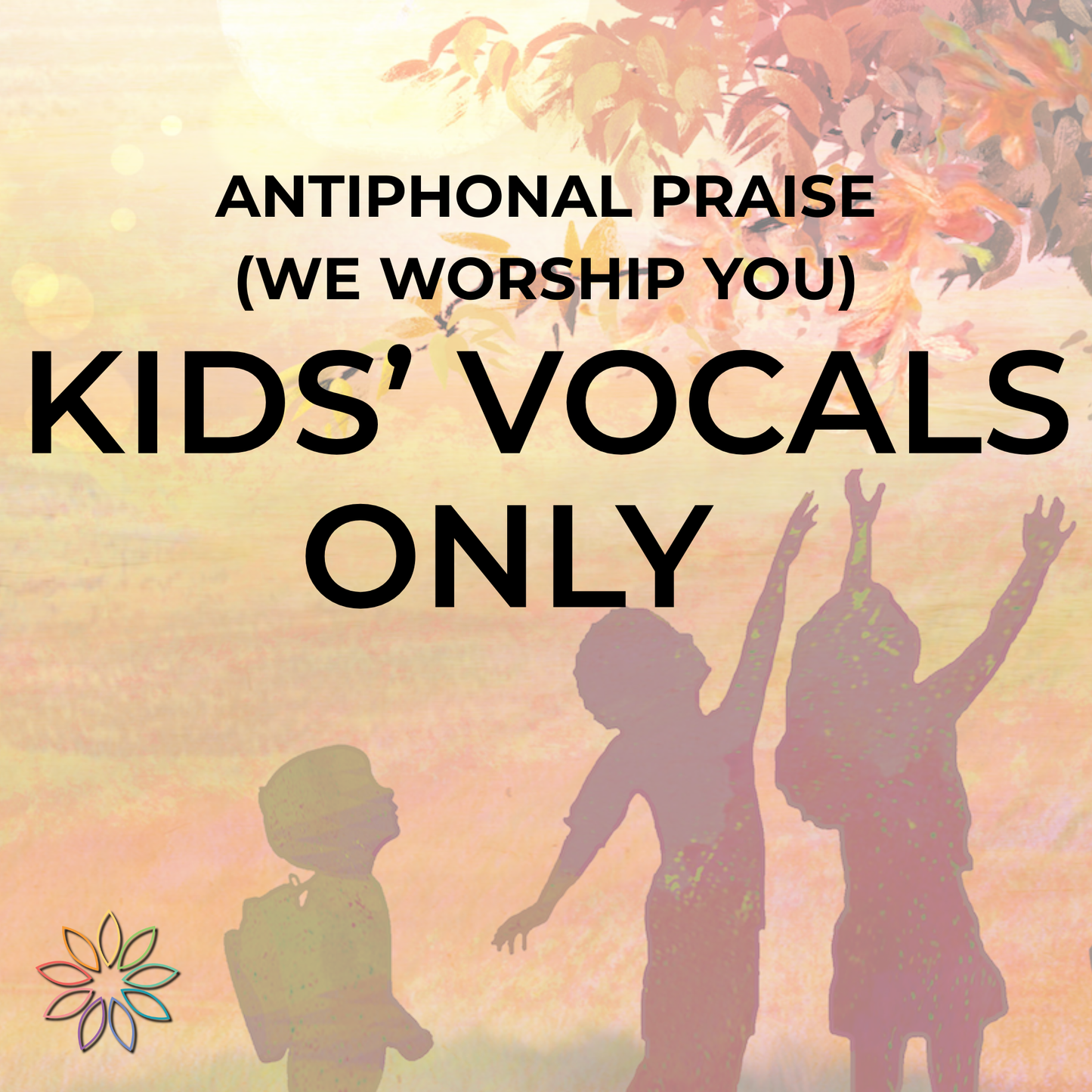 Antiphonal Praise (We Worship You) | Kids' Vocals Only