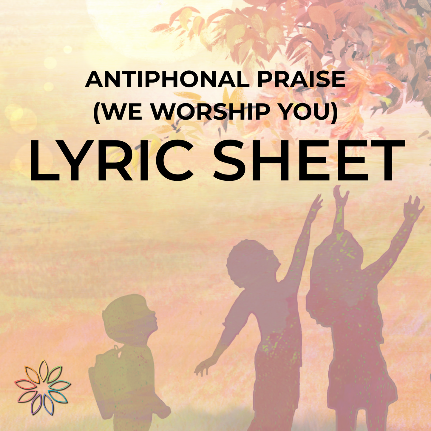 Antiphonal Praise (We Worship You) | Lyric Sheet