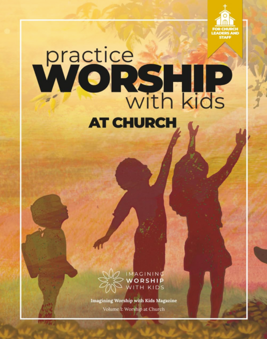 Practice Worship with Kids at Church: Magazine