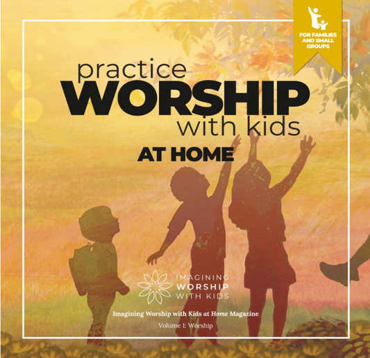 Practice Worship with Kids at Home: Magazine