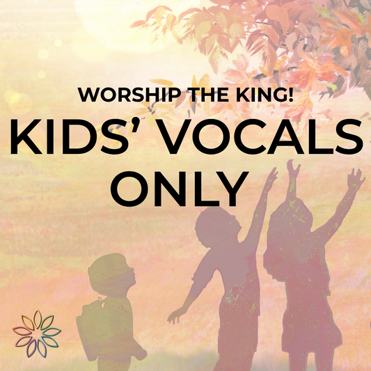 Worship the King! | Kids' Vocals Only